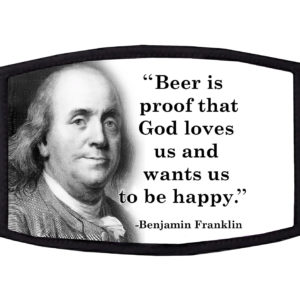 Beer Is Proof Ben Franklin Face Mask