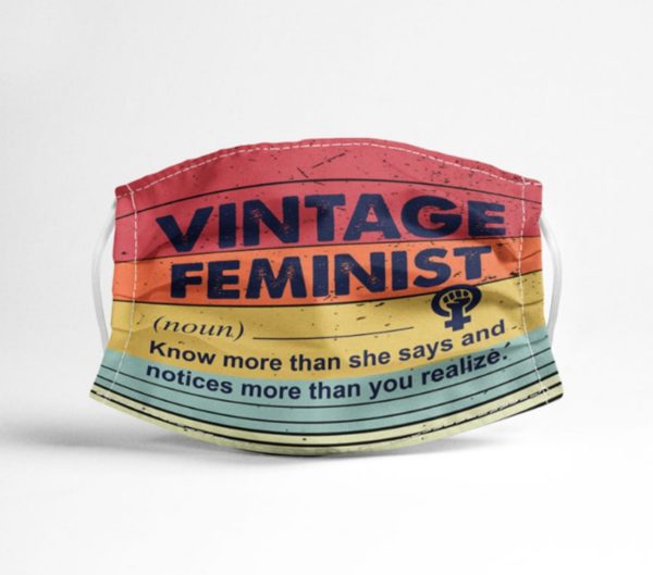 Vintage Feminist Know More Than The Says And Notices More Than You Realize Face Mask