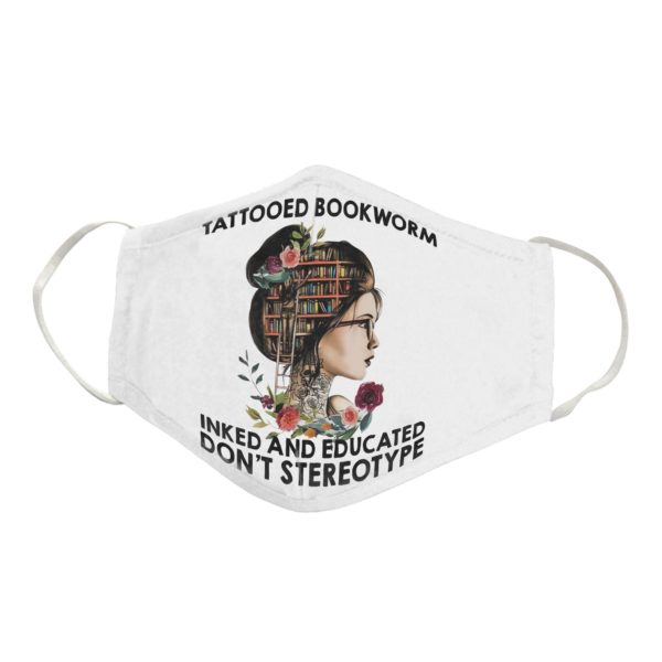 Tattooed Bookworm Inked And Educated Dont Stereotype Face Mask