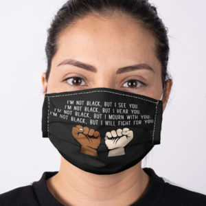 Black Lives Matter I Am Not Black Fight For Black Civil Rights Resist Face Mask
