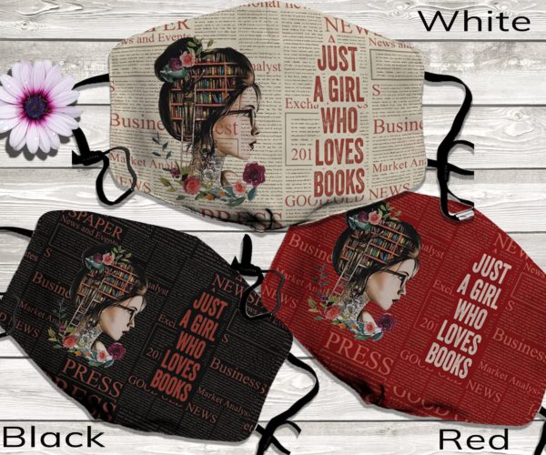 Just A Girl Who Loves Books Bookworm Multi Color Face Mask