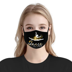 Dance is life face mask - Cheer Dance and Gymnastic theme mask