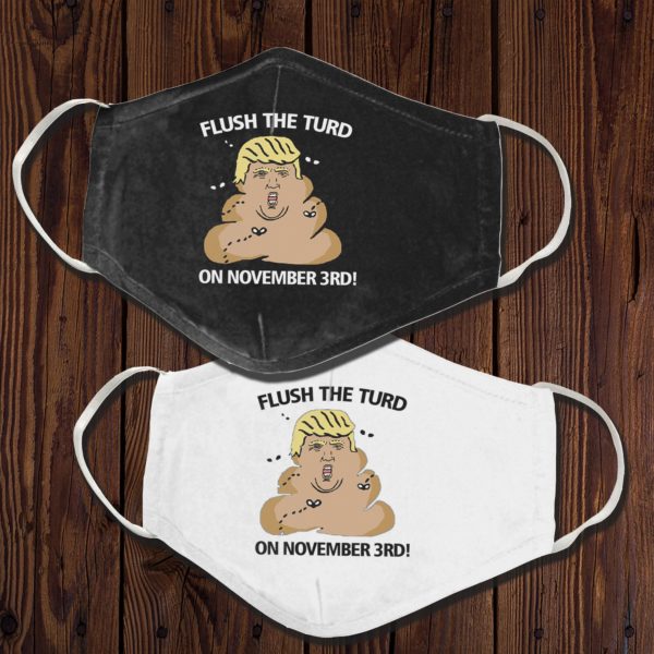 Flush The Turd On November 3rd Cotton Face Mask Trump 2020 Face Mask