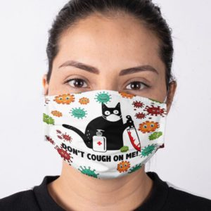 Cat Dont Cough On Me Face Mask