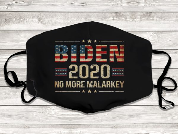 Biden 2020 No More Malarkey Face Mask