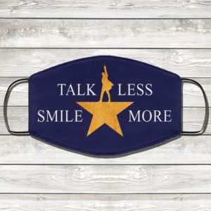 Talk Less Smile More Face Mask
