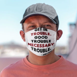 Get in Trouble Good Trouble Necessary John Lewis Social Justice Civil Rights Icon Face Mask