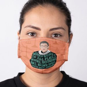 RBG Notorious Ruth Bader Ginsburg Feminism Women Belong In All Places Equality Face Mask