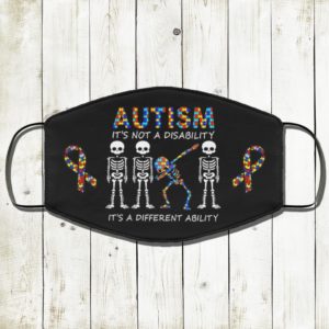 Autism Its Not A Disability Its A Different Ability Face Mask