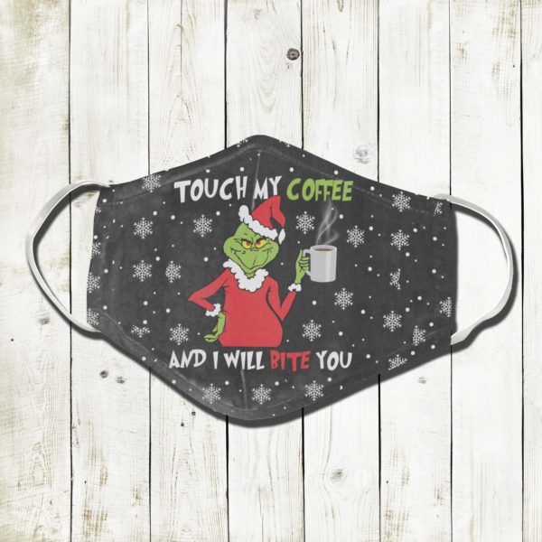 Grinch Touch My Coffee And I Will Bite You Face Mask