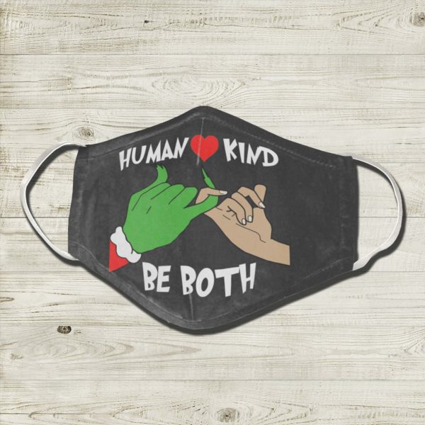 Grinch Human Love Kind Be Both Face Mask