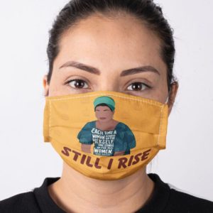 Maya Angelou Feminism Mask Still I Rise Face Mask Equality Civil Rights Icon Face Mask