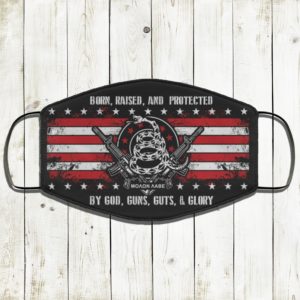 Born Raised And Protected By God Gun Guts Glory Face Mask