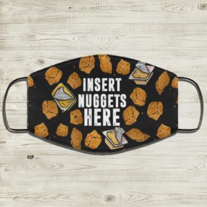 Insert Nuggets Here Face Mask