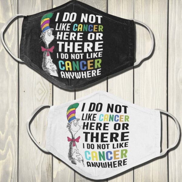 Dr Seuss I do not like cancer here or there anywhere Pink Ribbon Warrior Strong Women Face Mask