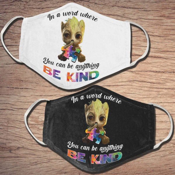 Baby Groot In A World Where You Can Be Anything Be Kind Cancer Awareness Guardians Face Mask