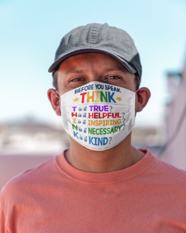 Before You Speak Think Kindness Face Mask