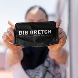 Big Gretch Gretchen Whitmer I Stand With That Woman From Michigan Face Mask
