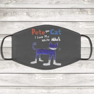 Pete The Cat I love My White Mask Face Mask