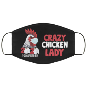 Crazy Chicken Lady 2020 Quarantined Reusable Face Mask