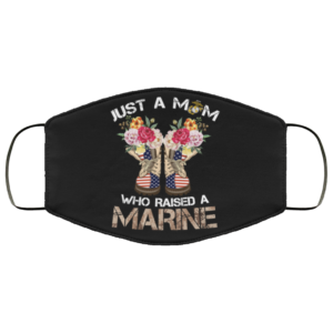 Just a mom who raised a Marine Cloth Face Mask Reusable