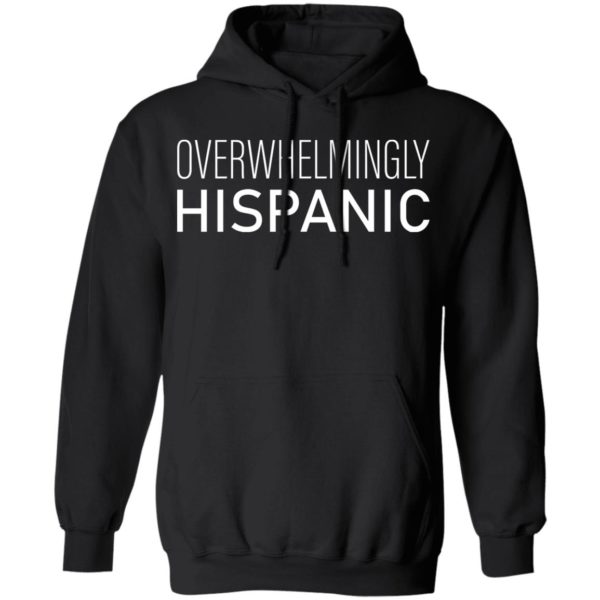 Overwhelmingly Hispanic T-Shirt