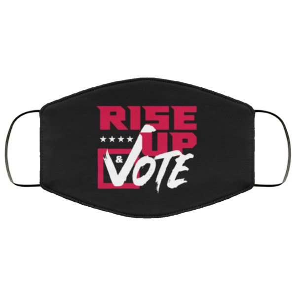 Rise Up And Vote Face Mask