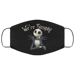 Were Simply Meant To Be Jack Skellington Nightmare Before Christmas Face Mask