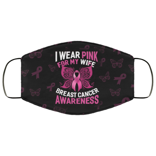 Breast Cancer Awareness Pink Ribbon I Wear Pink for My Wife Face Mask
