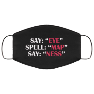 Say Eye Spell Map Say Ness Funny Face Mask