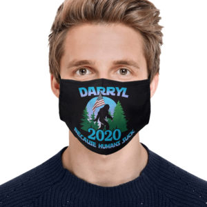 Darryl 2020 Because Humans Suck Funny Bigfoot 2020 Election Face Mask