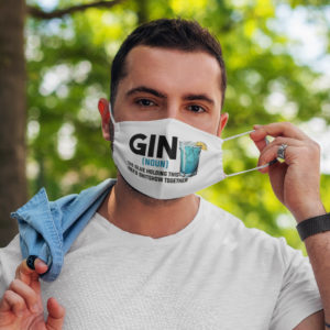 Gin Definition The Glue Holding This 2020 Shitshow Together Face Mask