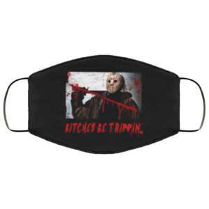 Bitches Be Trippin Jason Voohees Horror Character Face Mask