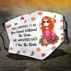 I Am The Storm They Whispered To Her You Cannot Withistand The Storm Hippie Girl Face Mask