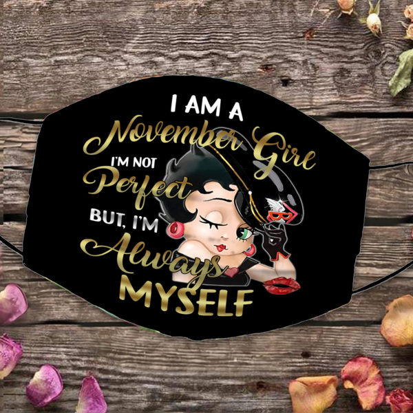 I Am Always Myself November Girl Face Mask