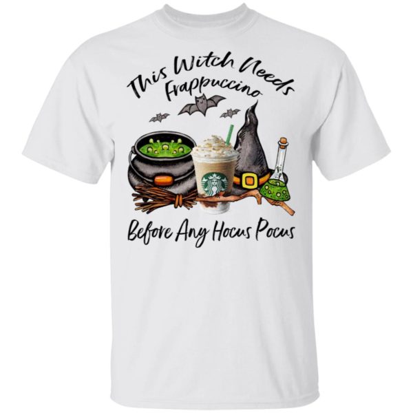Starbucks This Witch Needs Frappuccino Before Any Hocus Pocus Halloween T-Shirt
