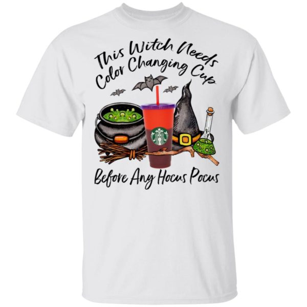 Starbucks This Witch Needs Color Changing Tomato Before Any Hocus Pocus Halloween T-Shirt