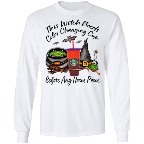 Starbucks This Witch Needs Color Changing Tomato Before Any Hocus Pocus Halloween T-Shirt