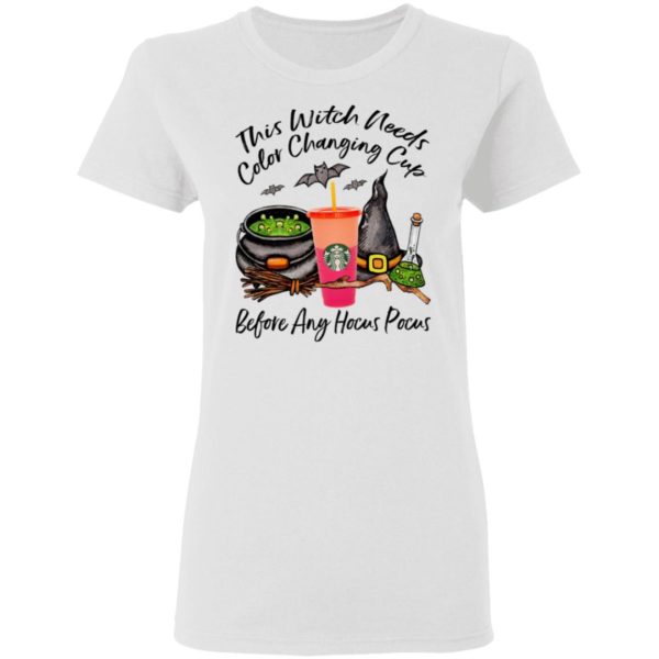 Starbucks This Witch Needs Color Changing Peach Before Any Hocus Pocus Halloween T-Shirt