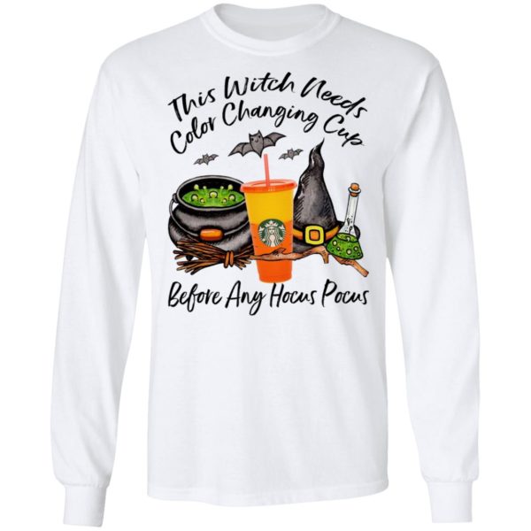 Starbucks This Witch Needs Color Changing Marigold Before Any Hocus Pocus Halloween T-Shirt
