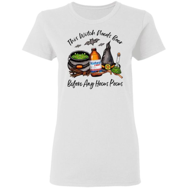 Natural Light Bottle This Witch Needs Beer Before Any Hocus Pocus Halloween T-Shirt