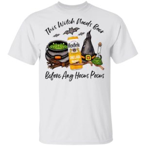 Modelo Chelada Mango Y Chile Can This Witch Needs Beer Before Any Hocus Pocus Halloween T-Shirt
