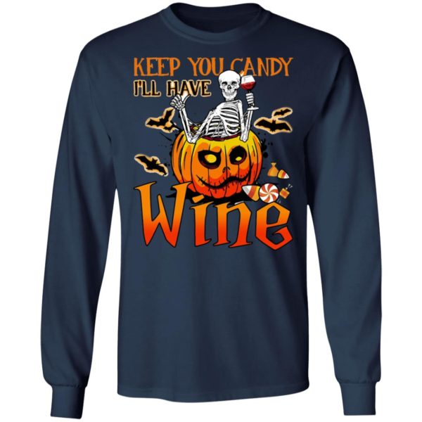 Skeleton Keep You Candy Ill Have Wine Pumpkin Halloween T-Shirt