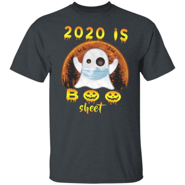 2020 Is Boo Sheet Halloween Terrible Year 2020 T-Shirt