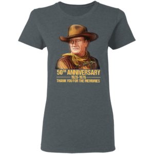 John Wayne 50th Anniversary 1926 1976 Thank You For The Memories Signature T-Shirt