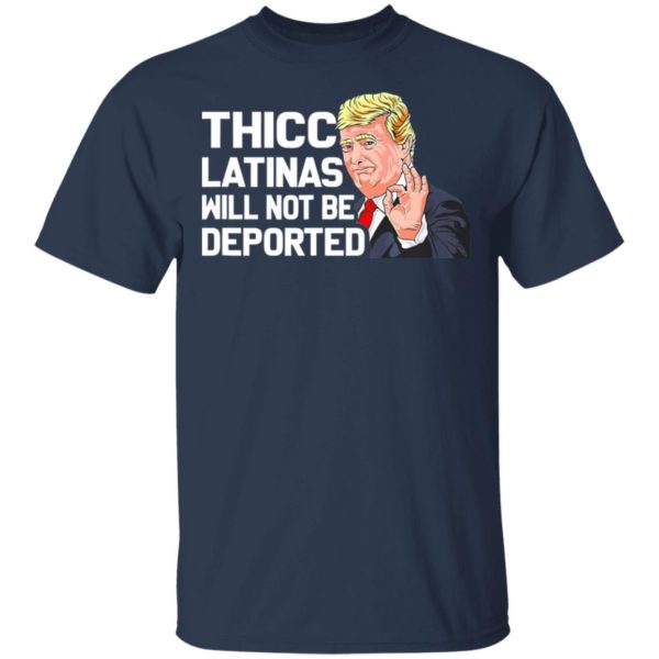 Donald Trump Thicc Latinas Will Not Be Deported T-Shirt