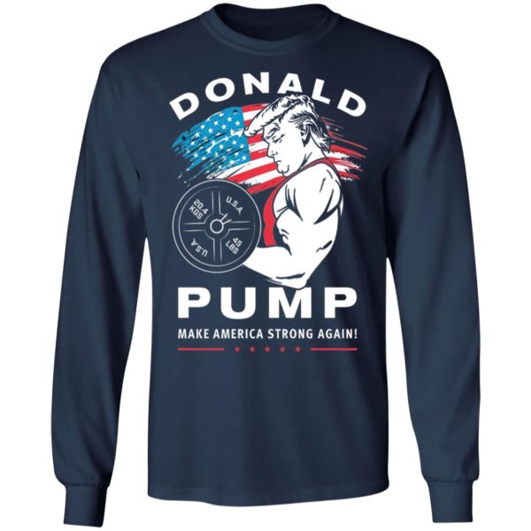 Donald Pump Make America Strong Again Shirt