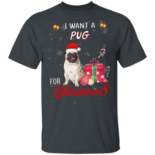 I Want A PUG For Christmas Shirt