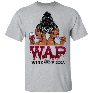 Woman Wap Wine And Pizza T- Shirt