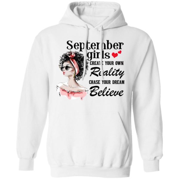 September Girls Create Your Own Reality Chase Your Dream Believe shirt